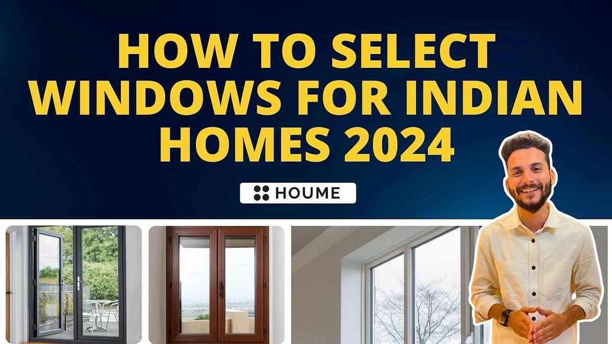 HOW TO SELECT WINDOWS FOR INDIAN HOMES 2024