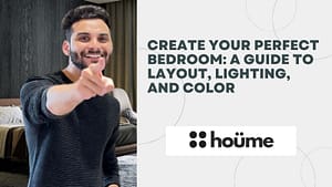 Guide to Creating the Perfect Bedroom: Optimizing Layout, Lighting, and Color Palette with hoüme